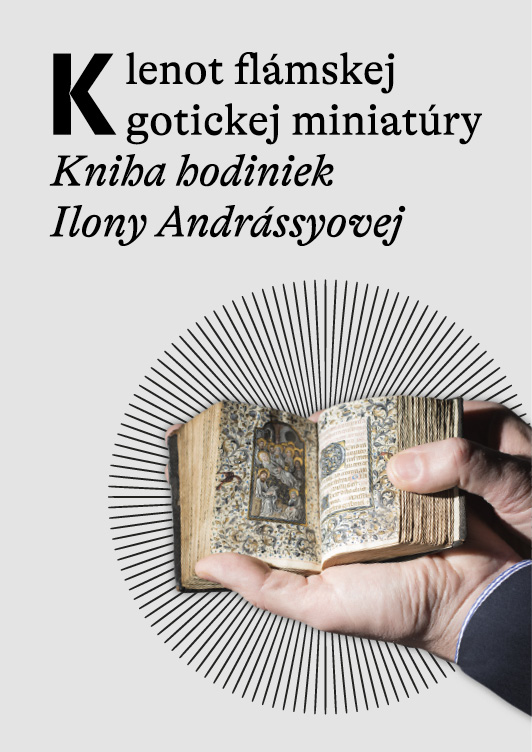 Finisáž výstavy Klenot flámskej gotickej miniatúry – Kniha hodiniek Ilony Andrássyovej